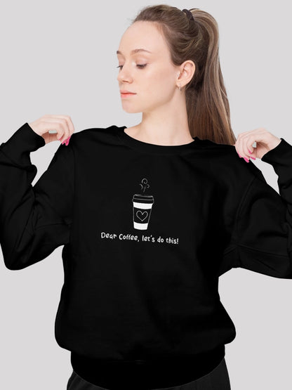 Dear Coffee Black Sweatshirt For Women