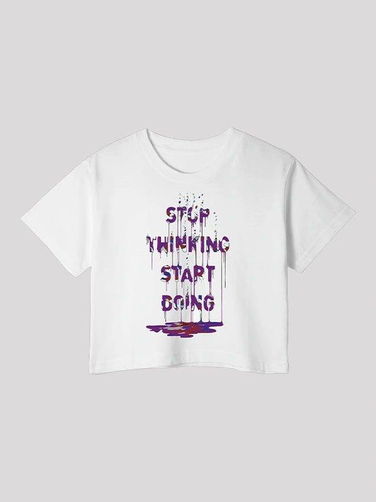 Stop Thinking Start Doing White Crop Top For Women