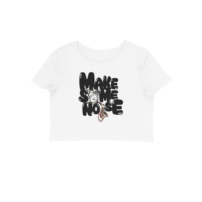Make Some Noise Crop Top For Women